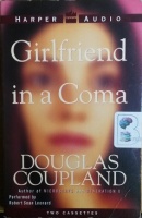 Girlfriend in a Coma written by Douglas Coupland performed by Robert Sean Leonard on Cassette (Abridged)